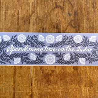 "Spend More Time in the Studio" Sticker