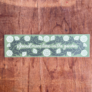 "Spend More Time in the Garden" Sticker