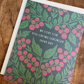 "My Love For You Grows Stronger Every Day," Greeting Card