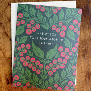 "My Love For You Grows Stronger Every Day," Greeting Card