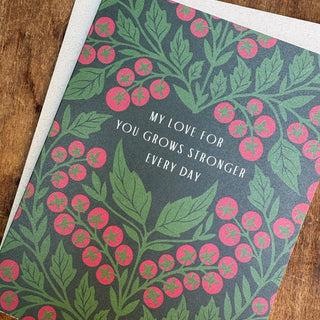 "My Love For You Grows Stronger Every Day," Greeting Card